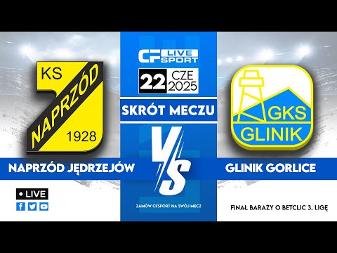 Bramki 🎬 | Naprzód Jędrzejów - Glinik Gorlice | 22.06.2025 | Finał baraży o awans do 3. ligi 🏆