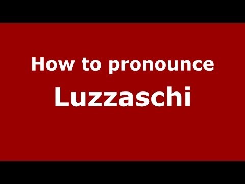 How to pronounce Luzzaschi (Italian/Italy) - PronounceNames.com