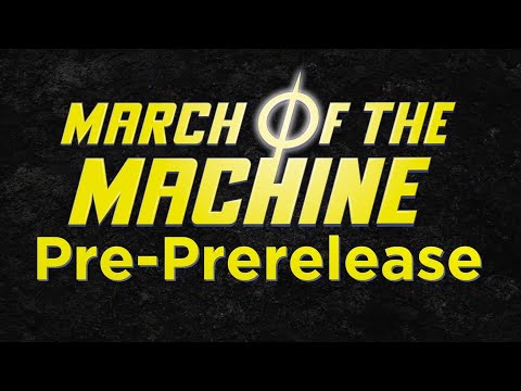 March of the Machine Pre-PreRelease