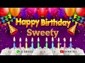 Sweety Happy Birthday To You Happy Birthday Song Name Sweety