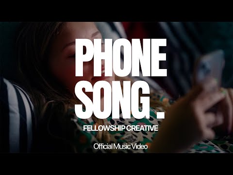 Phone Song. Music Video by Fellowship Creative