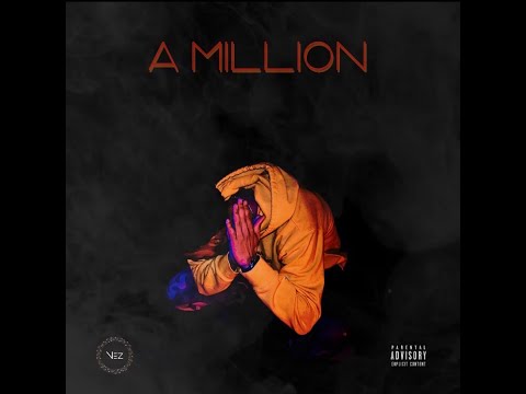 A Million (Prod. Nez Beatz)