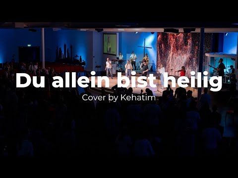 KEHATIM – Du allein bist heilig (by Project of Love, Xander Stok)