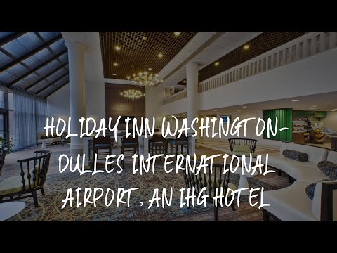 Holiday Inn Washington-Dulles International Airport, an IHG Hotel Review - Sterling , United States