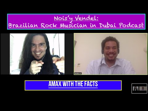 Nois’Y Vendel, Brazilian Rock Musician (Part 1) - AWF Series Dubai