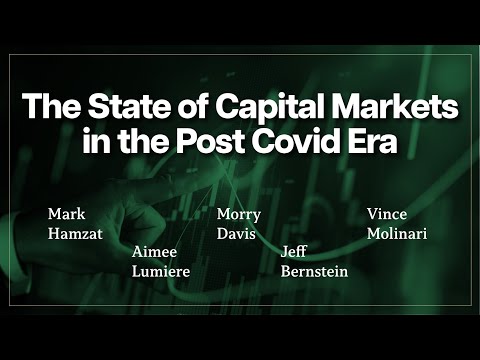 The State of Capital Markets in the Post Covid Era