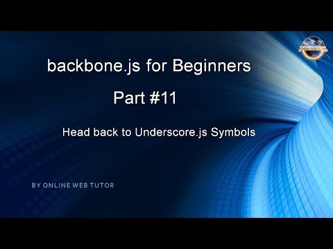 Learn backbone js tutorial from scratch for beginners Part 11 Head back to underscore js symbols