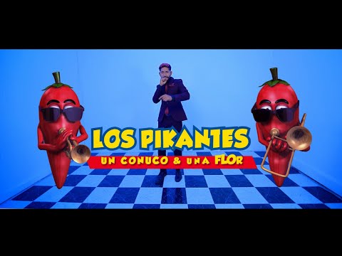 LOS PIKANTES - UN CONUCO Y UNA FLOR