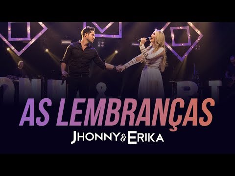 Jhonny e Erika - As Lembranças (DVD Pra Sempre - Ao Vivo) - 2020