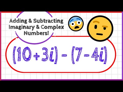 Adding and Subtracting Imaginary Numbers and Complex Numbers