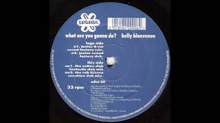 What Are You Gonna Do (The Cotton Club Fantastic Club Mix) - Kelly Bienvenue