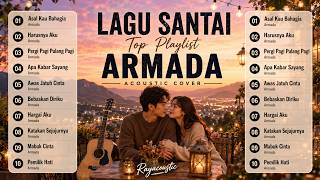 Download lagu Lagu Santai ARMADA Terpopuler | Lagu Indonesia Viral | Akustik Cover | Top Hits Spotify Indonesia mp3