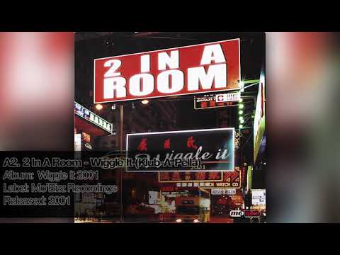 A2. 2 In A Room - Wiggle It (Klub-A-Pella)