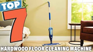 7 Best Hardwood Floor Cleaning Machine for Spotless Floors
