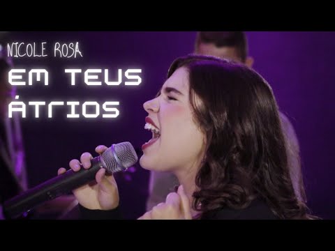 Em Teus Átrios - Nicole Rosa