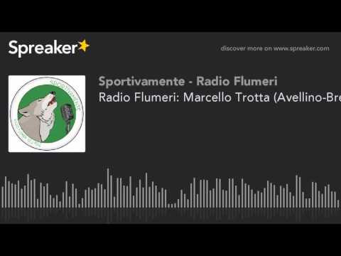 Radio Flumeri: Marcello Trotta (Avellino-Brescia)