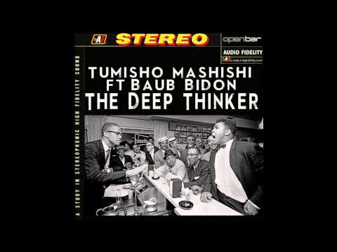 Tumisho Mashishi, Baub Bidon - The Deep Thinker (DJ Shimmy-Boy Afro Mix)
