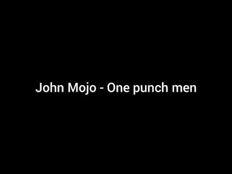 JOHN MOJO - ONE PUNCH MEN (REPLOUD)