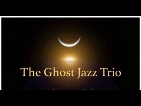 The Ghost jazz Trio with Luna on Keys -Quartet pt 1
