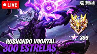 🔴 RUSH 300 ESTRELAS NO ULTIMO DIA DA TEMPORADA | Mobile Legends Ao Vivo