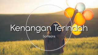 Download lagu Samsons - Kenangan Terindah | Lirik Video mp3