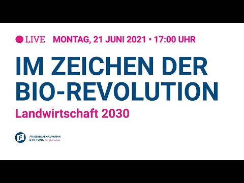 Im Zeichen der Bio-Revolution – Landwirtschaft 2030