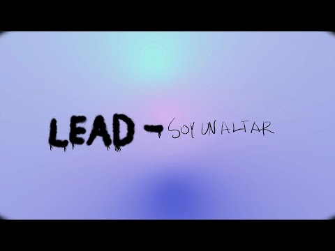 LEAD - Soy Un Altar (Lyric Video Oficial)