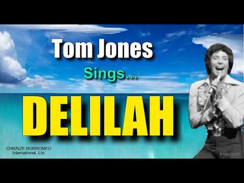 DELILAH - Tom Jones - (with Lyrics by: chrzborr)