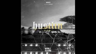 Reezy - Hustlin Flow (feat. Euroz)