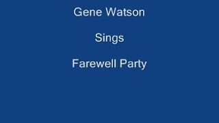 Farewell Party + On Screen Lyrics - Gene Watson