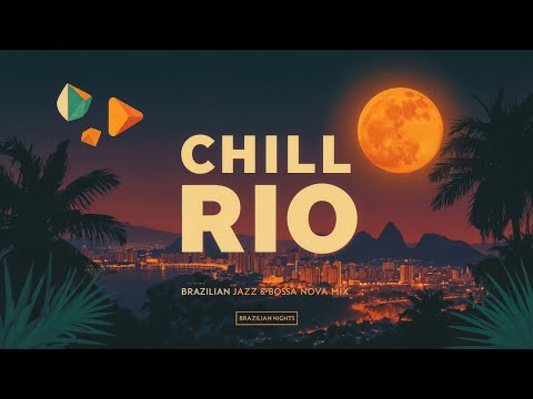 Chill Rio | Brazilian Jazz & Bossa Nova Mix