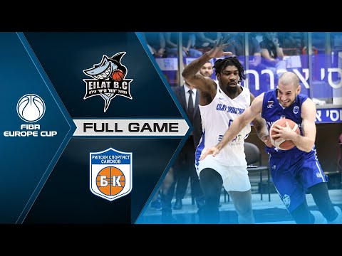 Hapoel Eilat v Rilski sportist | Full Game - FIBA Europe Cup 2021-22