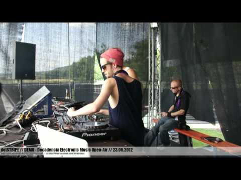 dotSTRIPE @ DEMO // Decadencia Electronic Music Open-Air