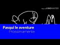 Pasqui Le Aventure Prossimamente Su Rai Pasqui
