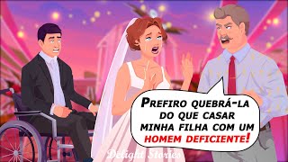 Prefiro quebrá-la do que casar minha filha com um homem deficiente!