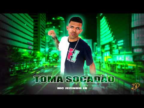 Mc Jefinho Jr - Toma Socadão (Deejay 2D)