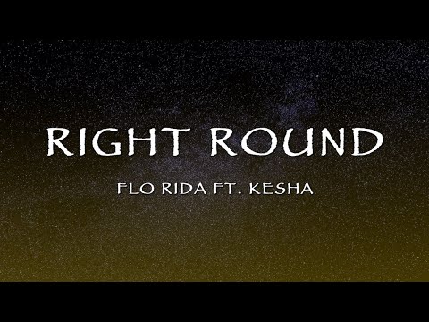 Flo Rida Ft. Kesha - Right Round (Lyrics)