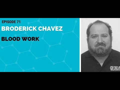 Broderick Chavez: Blood Work