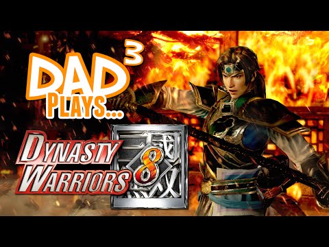 Dad³ Plays... Dynasty Warriors 8