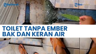 Unik, Tak Pakai Ember dan Keran, Kloset Toilet Ini Tergabung dengan Air Mengalir, Gini Cara Pakainya