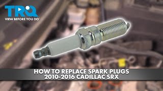 How to Replace Spark Plugs Cadillac SRX 2010-2016