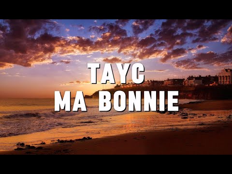 TAYC - Ma Bonnie (Paroles)