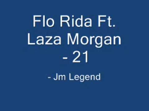 Flo Rida Ft. Laza Morgan - 21