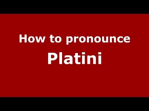 How to pronounce Platini
