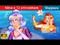 Nëna e 12 princeshave 👩 Perralla Shqip 🌙 WOA - Albanian Fairy Tales