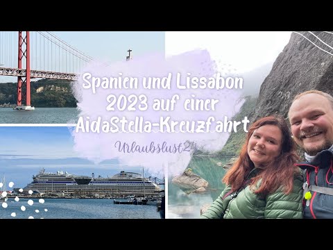 AidaStella | Spanien und Lissabon | Highlights vom Schiff und allen Häfen