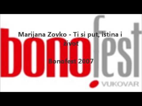 Marijana Zovko - Ti si put, istina i život   BONOFEST 2007