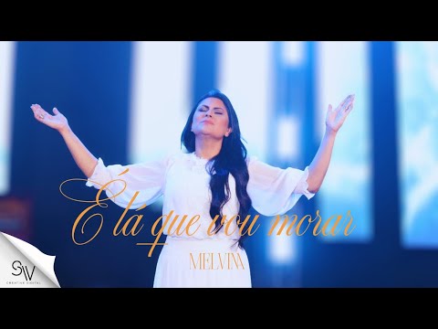 E lá que vou morar | Melvina (Clipe Oficial)