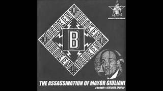 Broken / The Restarts - The Assassination Of Mayor Giuliani / Your World Split EP 1999 (Full Album)
