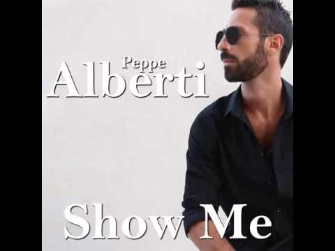 Peppe Alberti - Show Me - Europe Version -